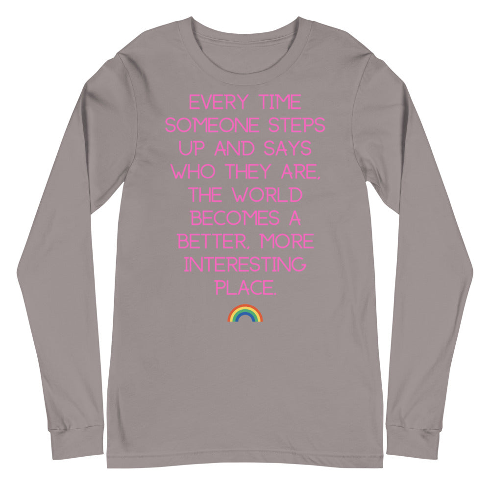 Every Time Someone Steps Up Unisex Long Sleeve T-Shirt