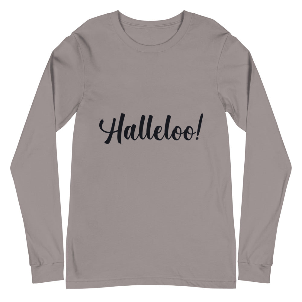 Halleloo! Unisex Long Sleeve T-Shirt