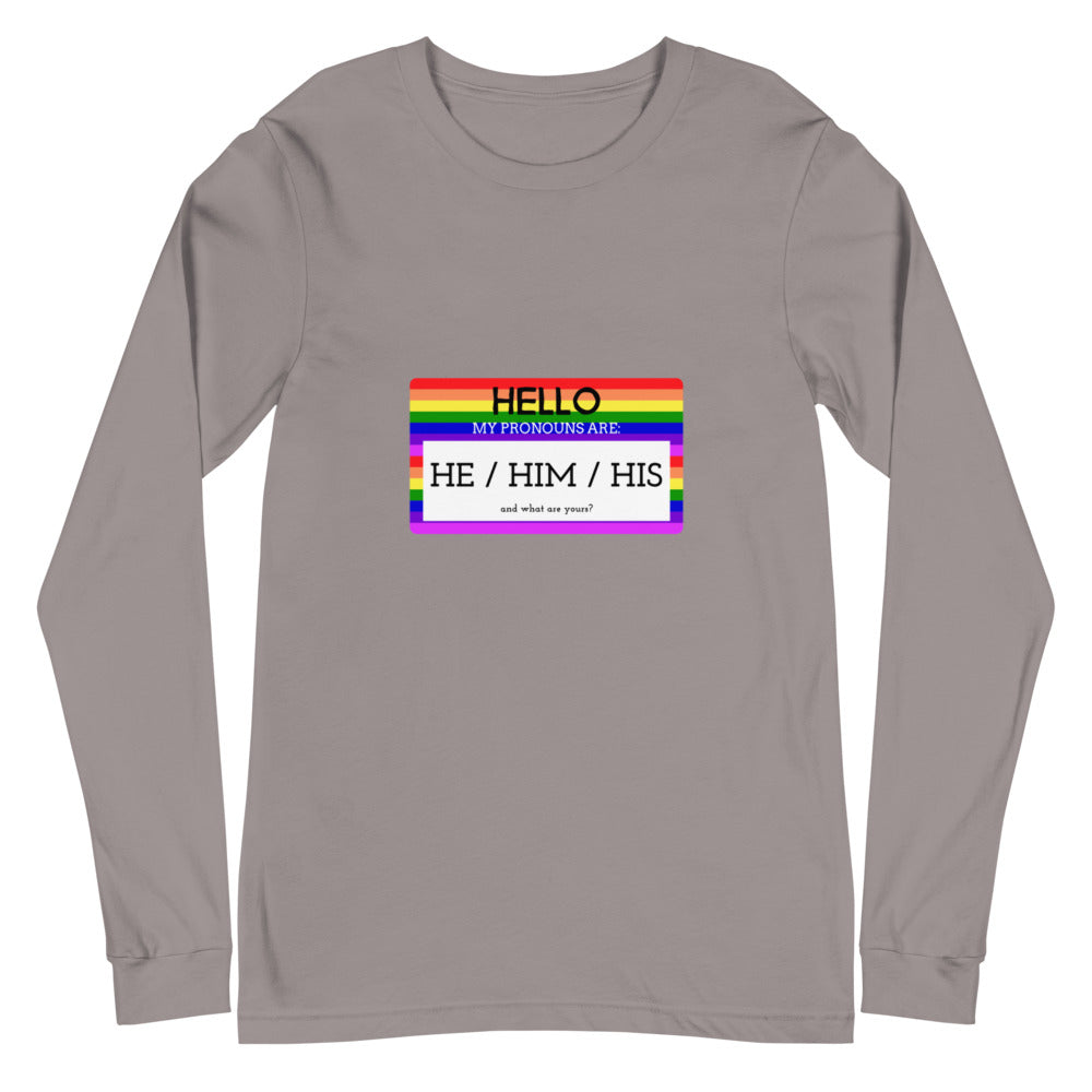 Hello My Pronouns Are He / Him / His Unisex Long Sleeve T-Shirt