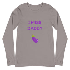 I Miss Daddy Unisex Long Sleeve T-Shirt