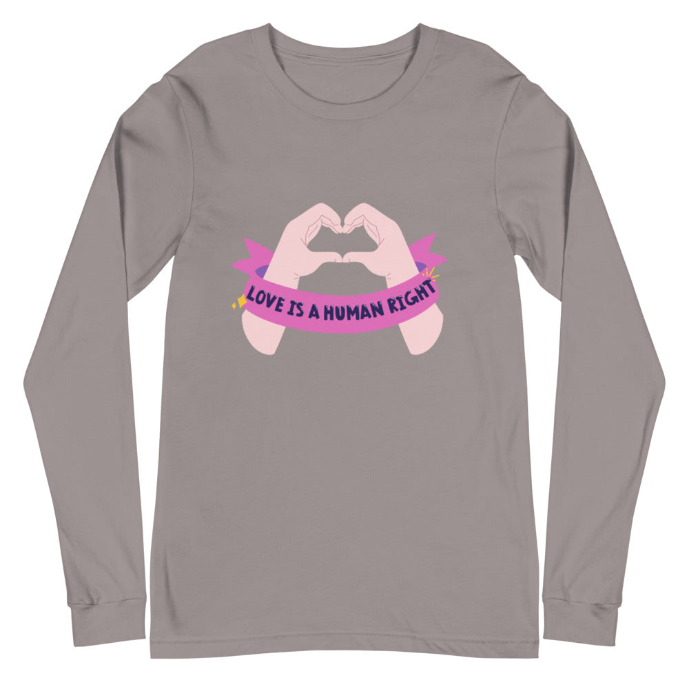 Love Is A Human Right Unisex Long Sleeve T-Shirt