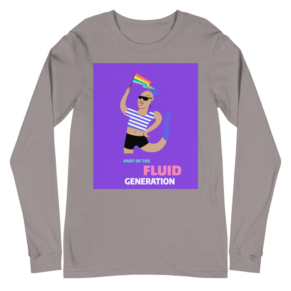 Part Of The Fluid Generation Unisex Long Sleeve T-Shirt