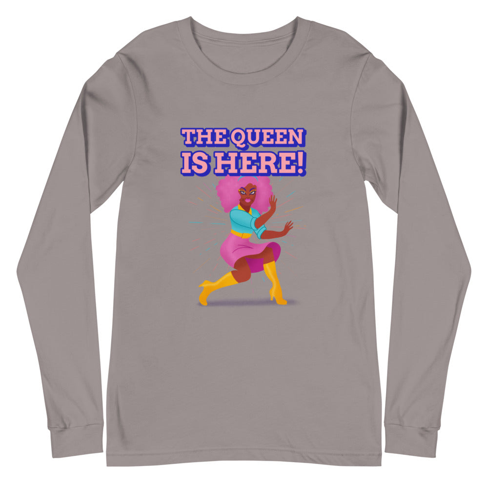 The Queen Is Here Unisex Long Sleeve T-Shirt