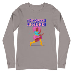 The Queen Is Here Unisex Long Sleeve T-Shirt