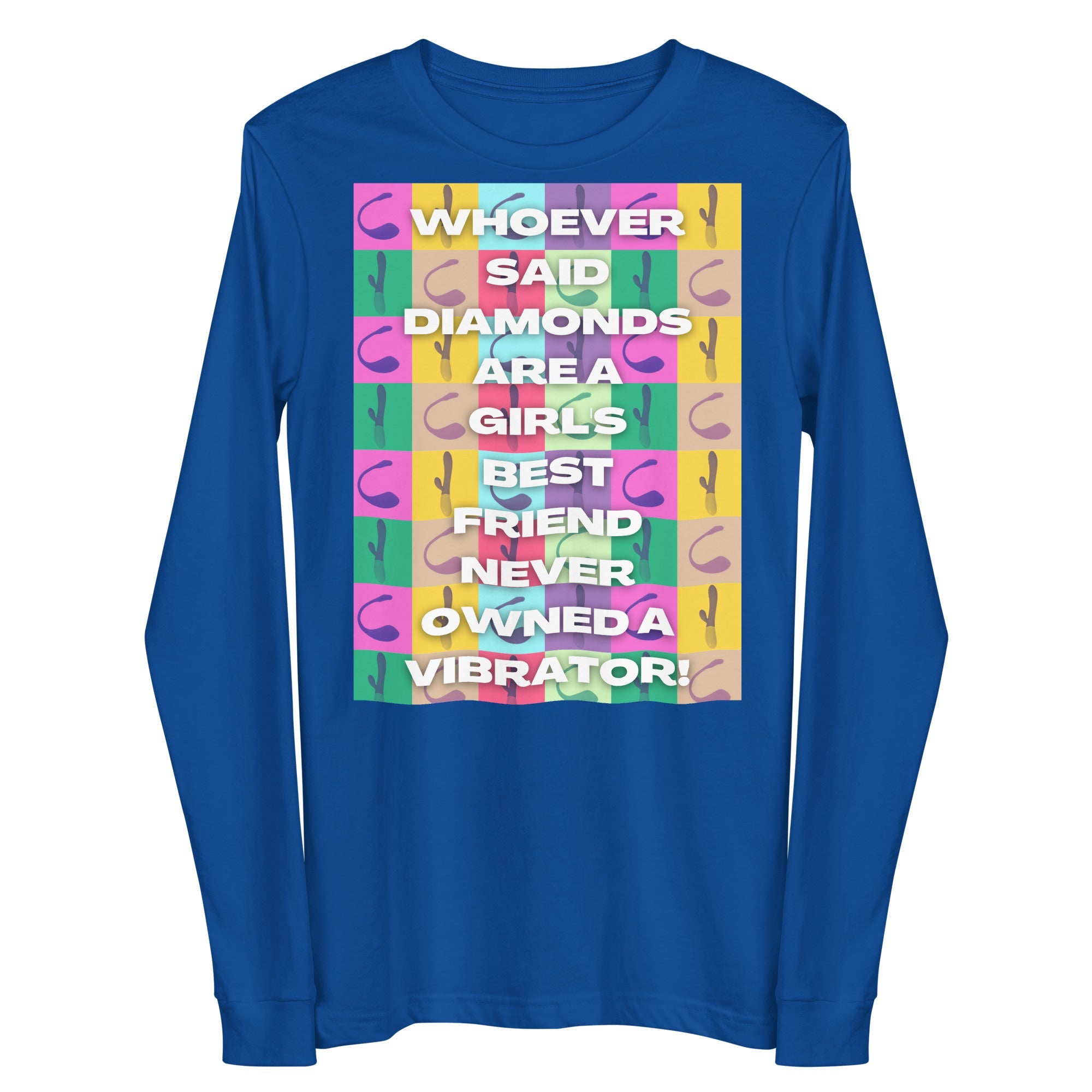 Never Owned A Vibrator Unisex Long Sleeve Tee