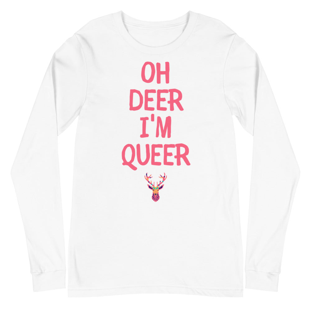 Oh Deer I'm Queer Unisex Long Sleeve T-Shirt