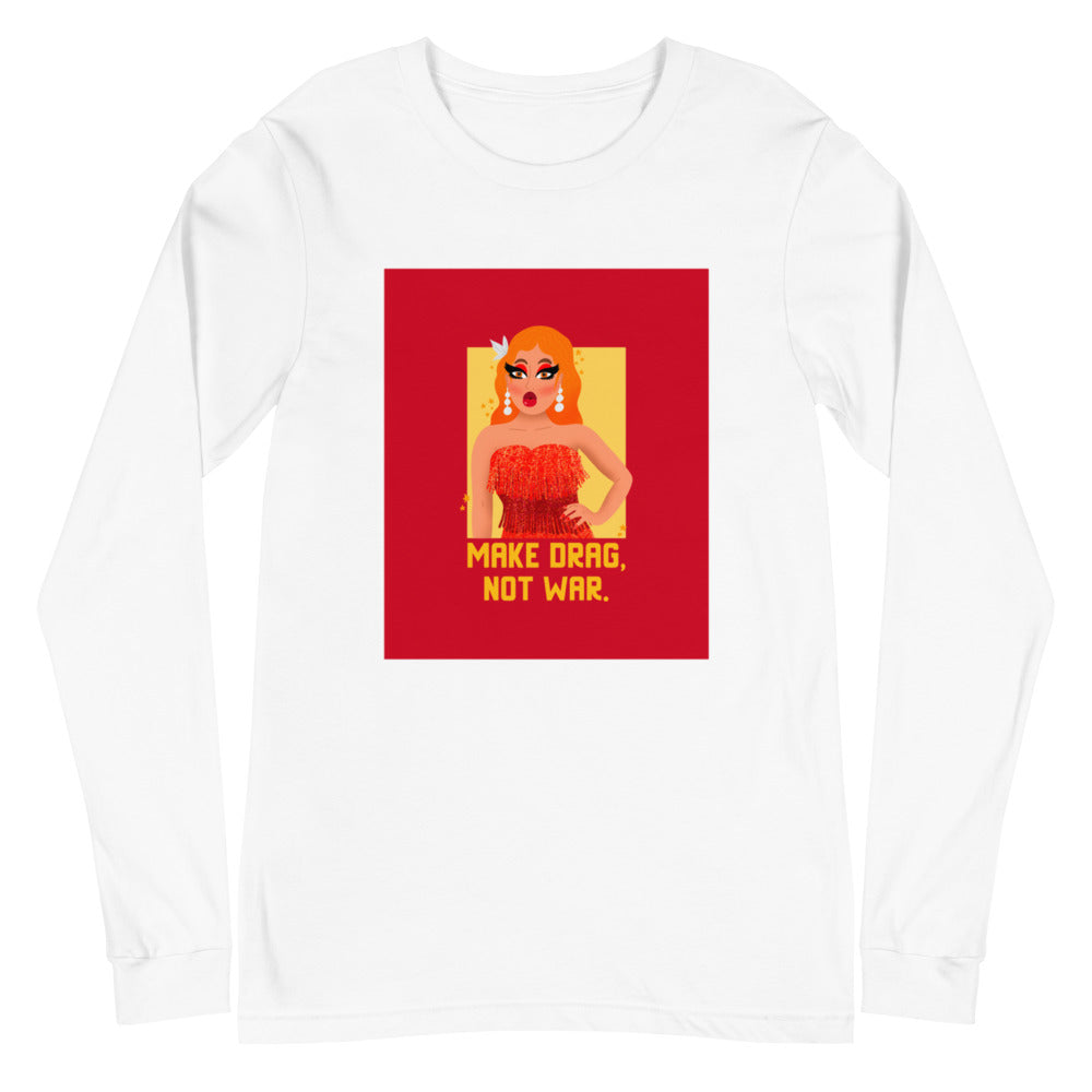 Make Drag Not War Unisex Long Sleeve T-Shirt