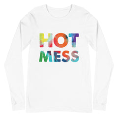 Hot Mess Unisex Long Sleeve T-Shirt