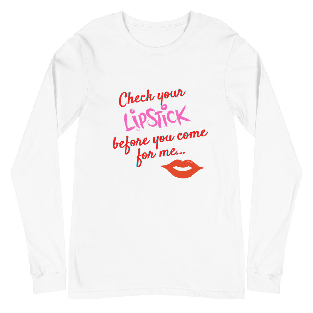Check Your Lipstick Unisex Long Sleeve T-Shirt