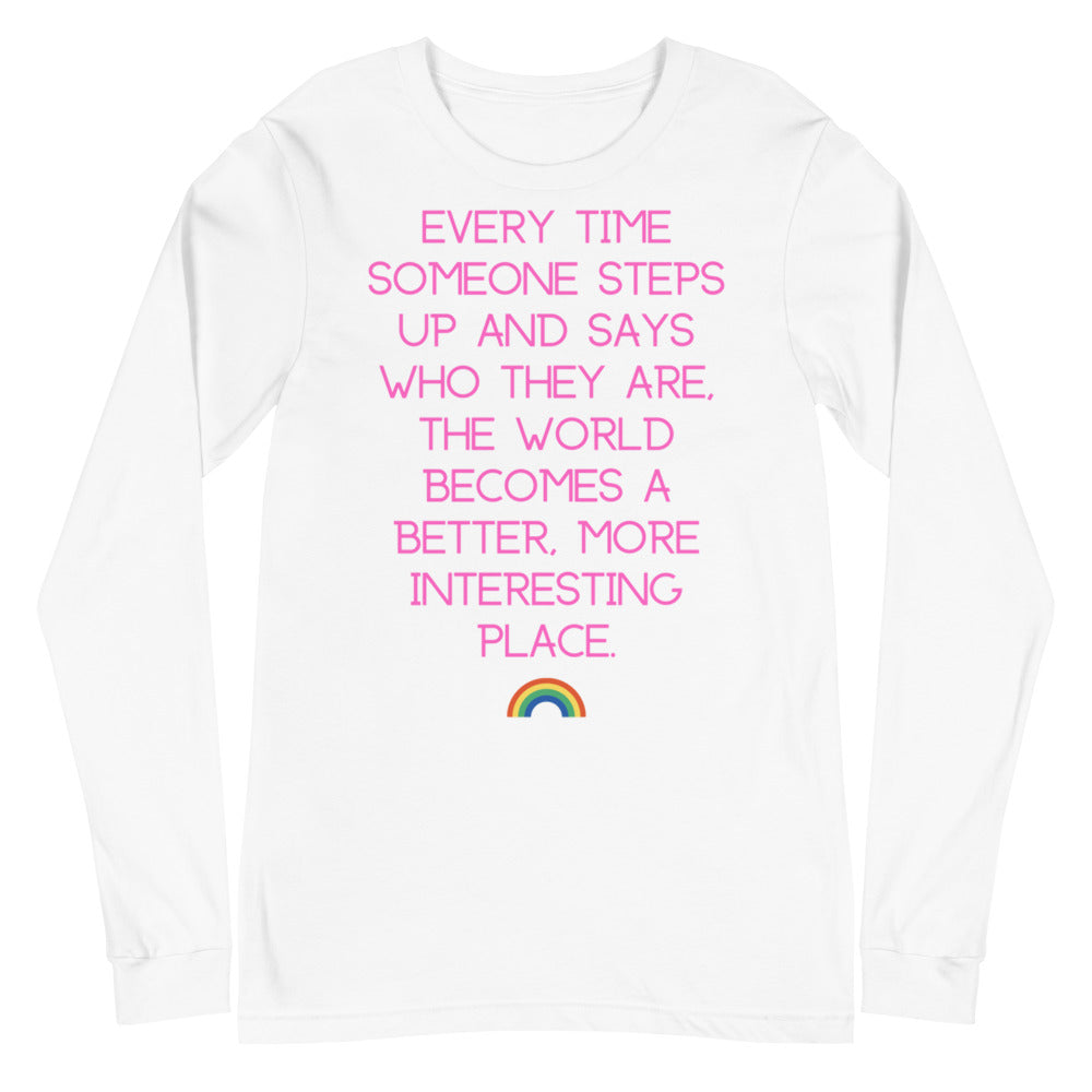 Every Time Someone Steps Up Unisex Long Sleeve T-Shirt