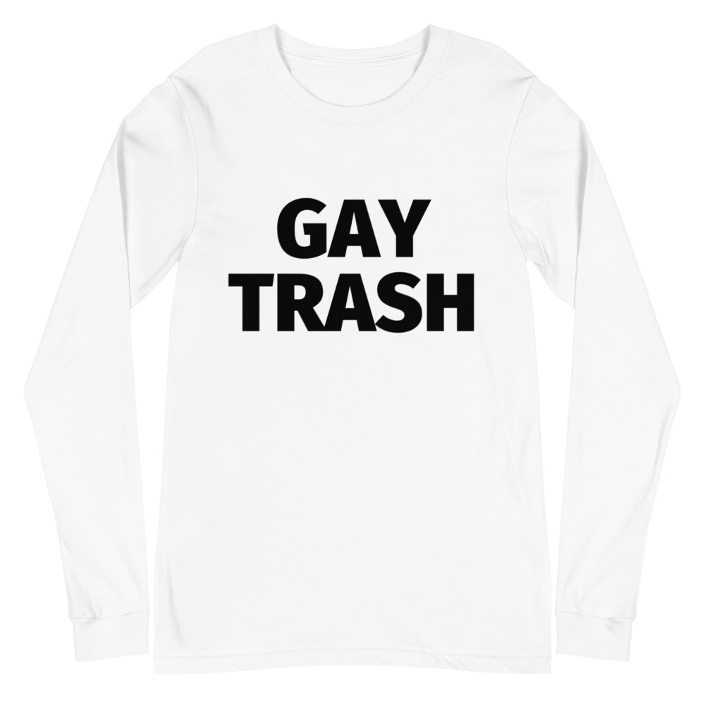 Gay Trash (Black Text) Unisex Long Sleeve T-Shirt