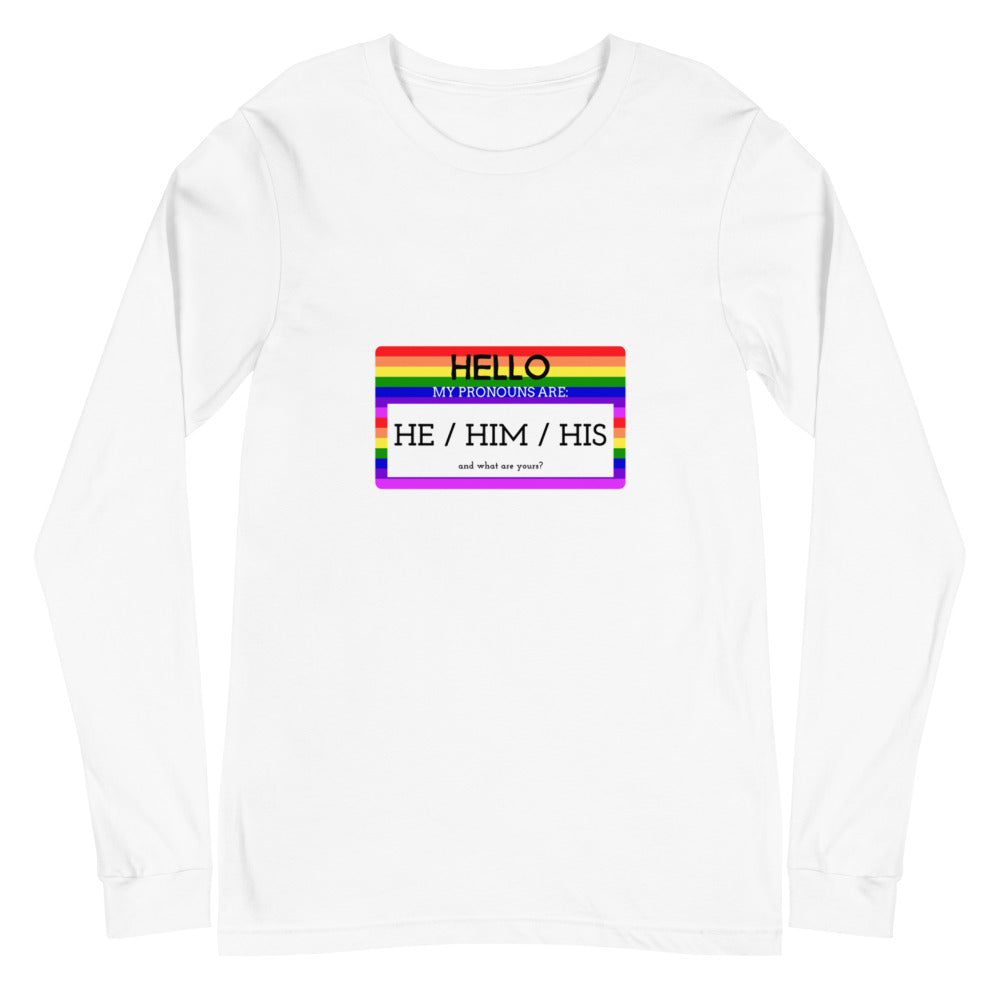 Hello My Pronouns Are He / Him / His Unisex Long Sleeve T-Shirt