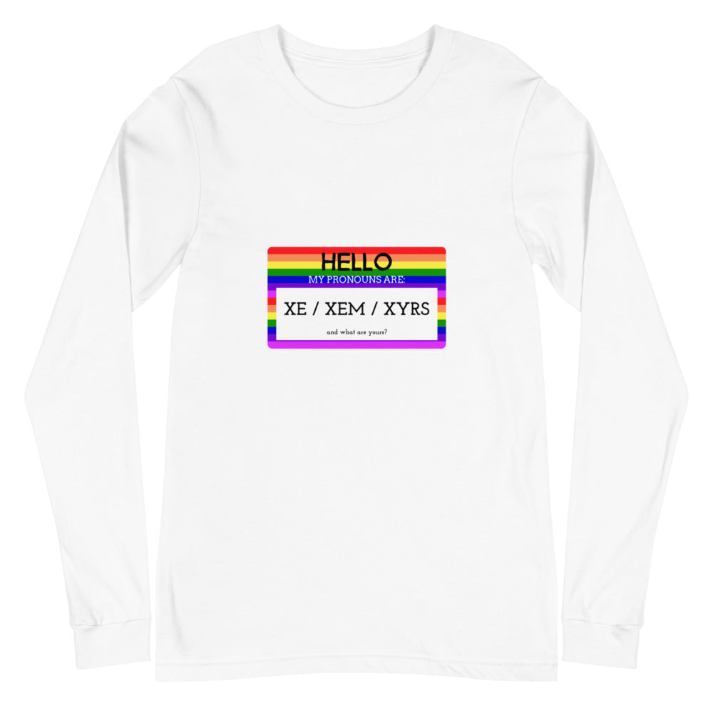 Hello My Pronouns Are Xe / Xem / Xyrs Unisex Long Sleeve T-Shirt