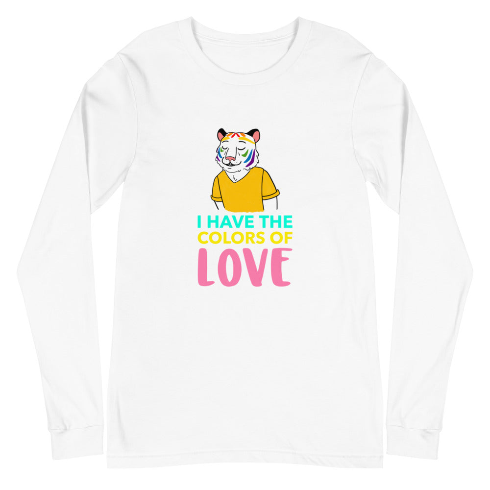 I Have The Colors Of Love Unisex Long Sleeve T-Shirt