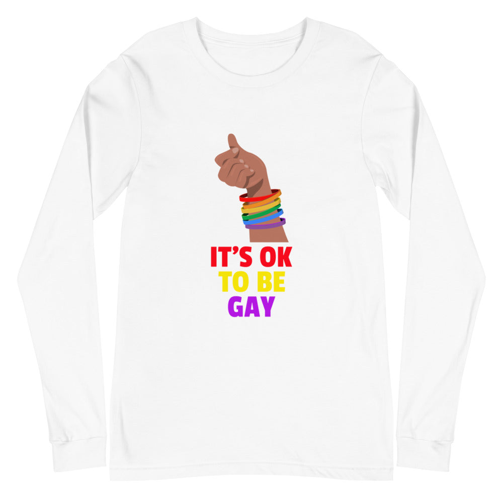 It's Ok To Be Gay Unisex Long Sleeve T-Shirt