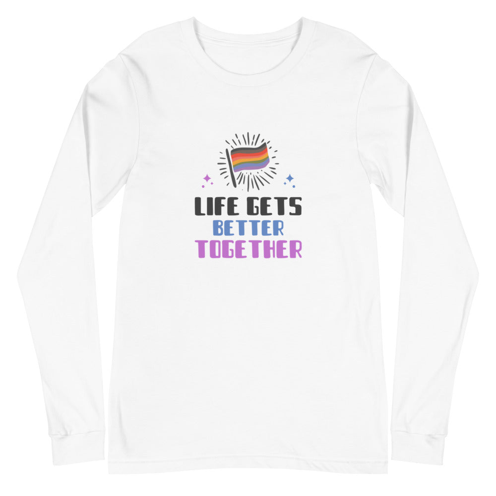Life Gets Better Together Unisex Long Sleeve T-Shirt