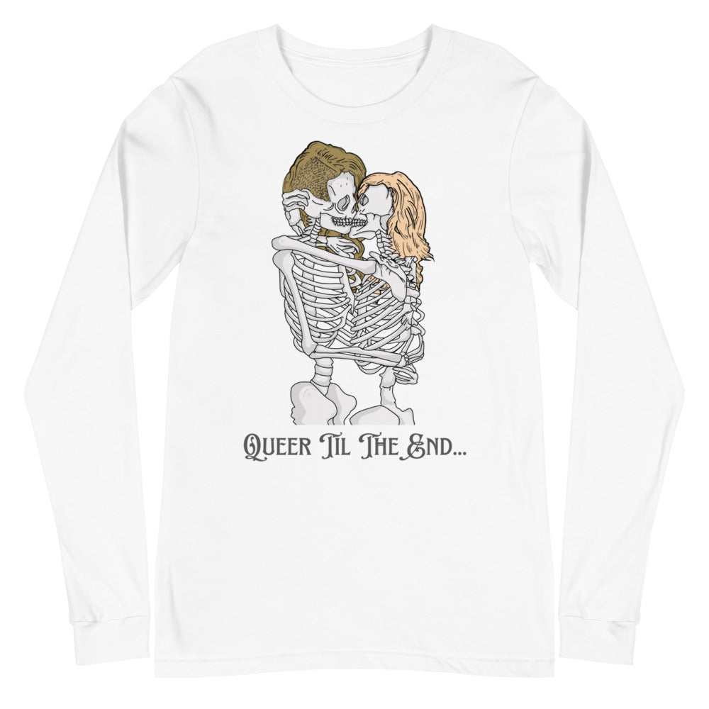Queer Til The End Unisex Long Sleeve T-Shirt