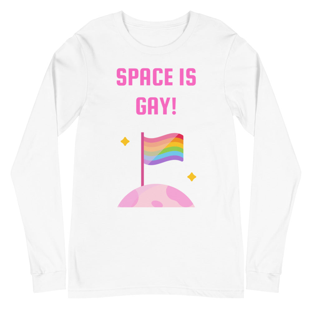 Space Is Gay Unisex Long Sleeve T-Shirt