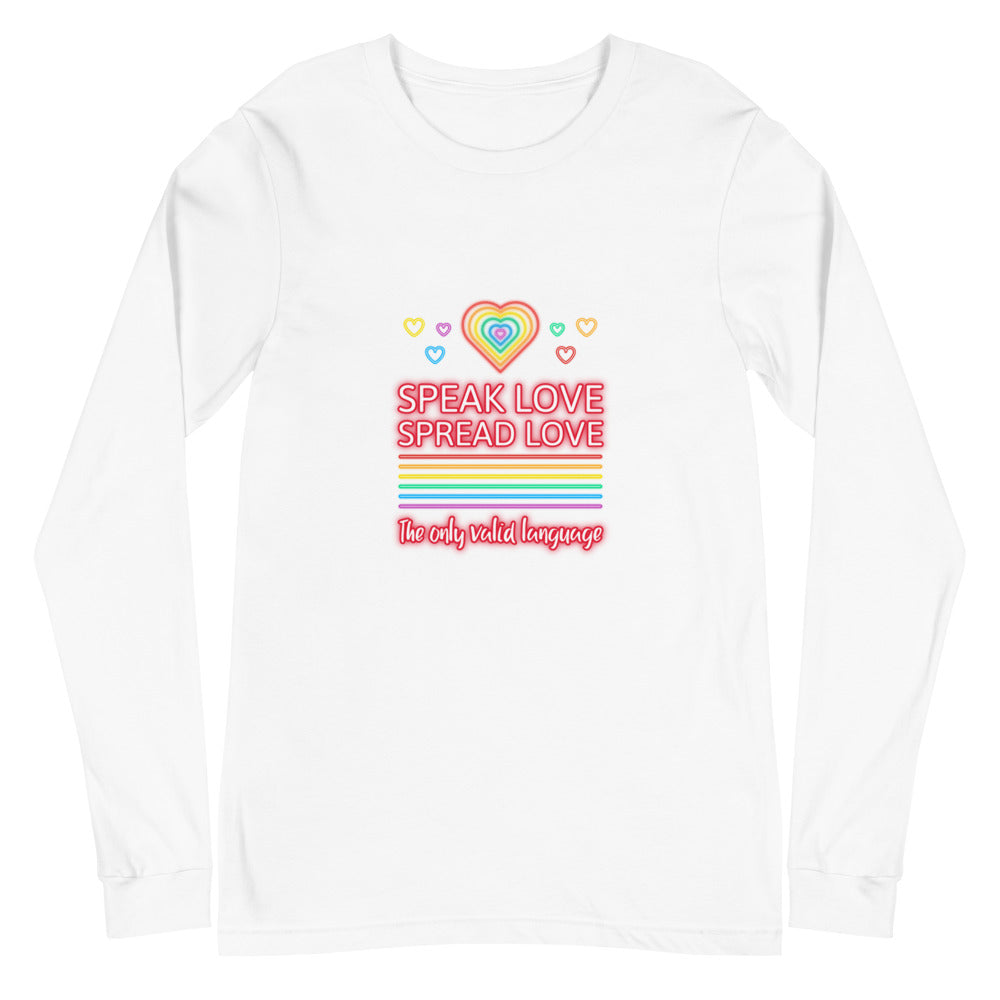 Speak Love Spread Love Unisex Long Sleeve T-Shirt