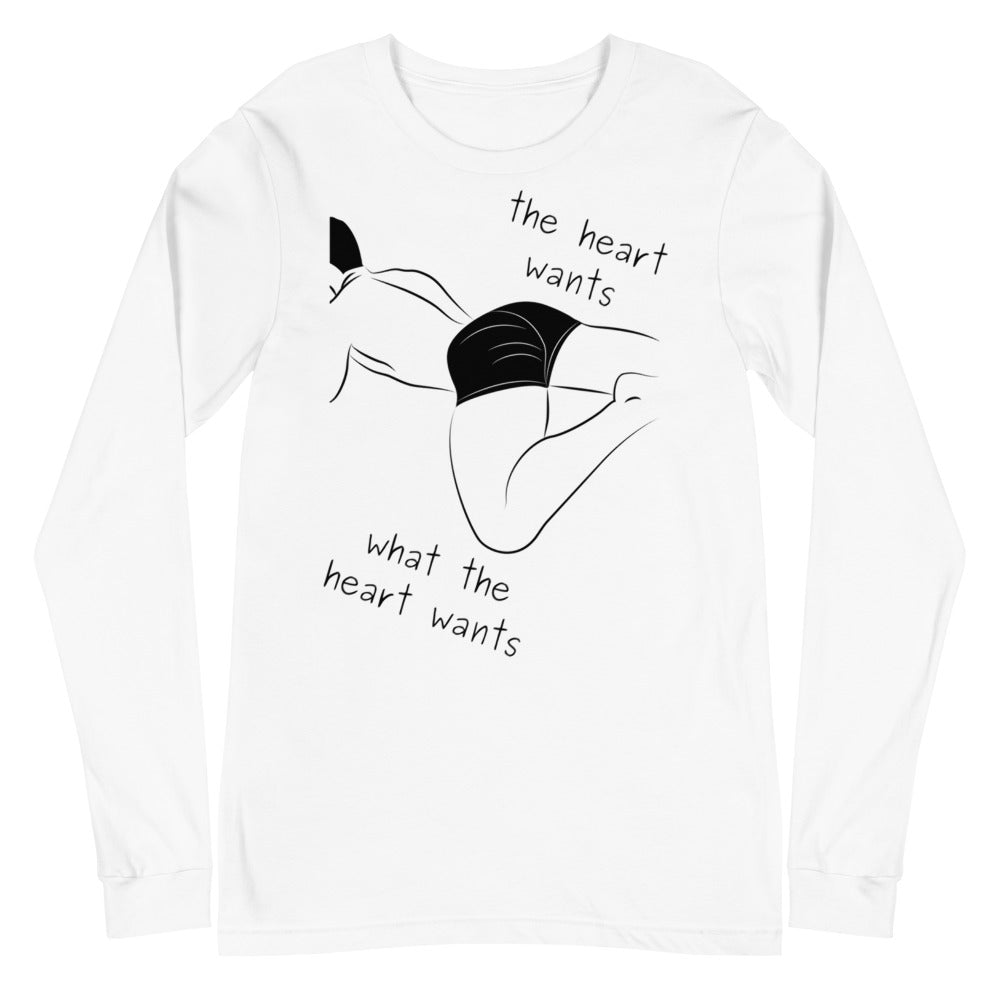 The Heart Wants What The Heart Wants Unisex Long Sleeve T-Shirt