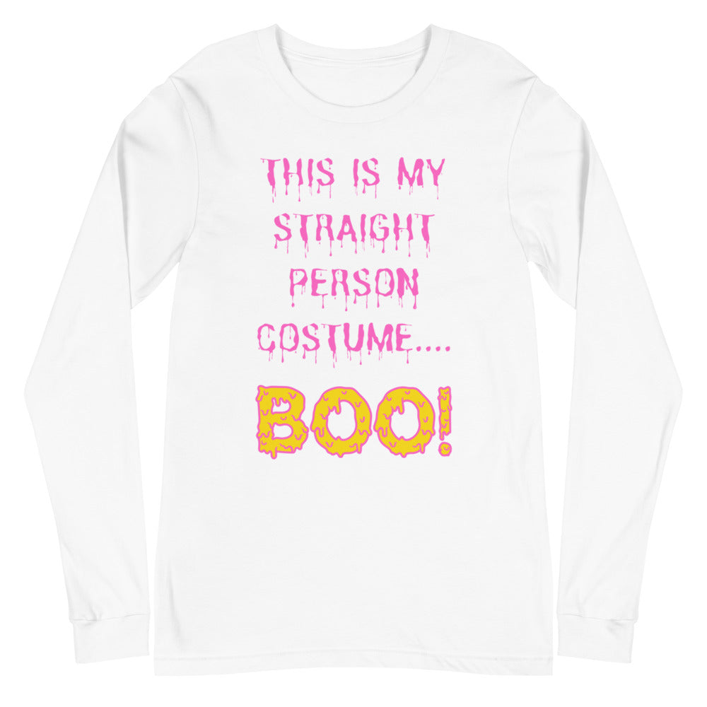 This Is My Straight Person ...boo! Unisex Long Sleeve T-Shirt