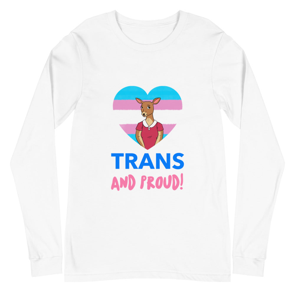 Trans And Proud Unisex Long Sleeve T-Shirt