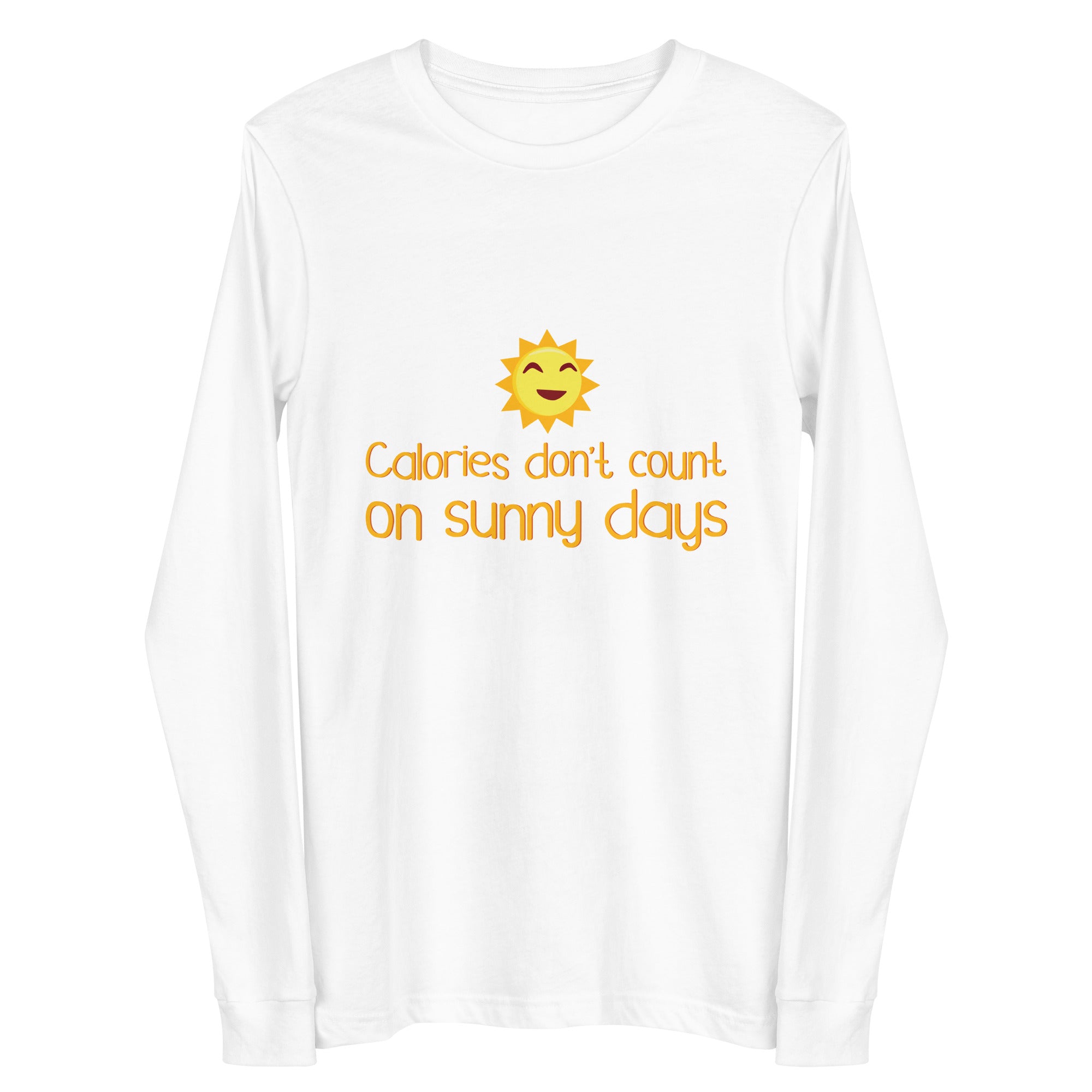 Calories Don't Count On Sunny Days Unisex Long Sleeve Tee
