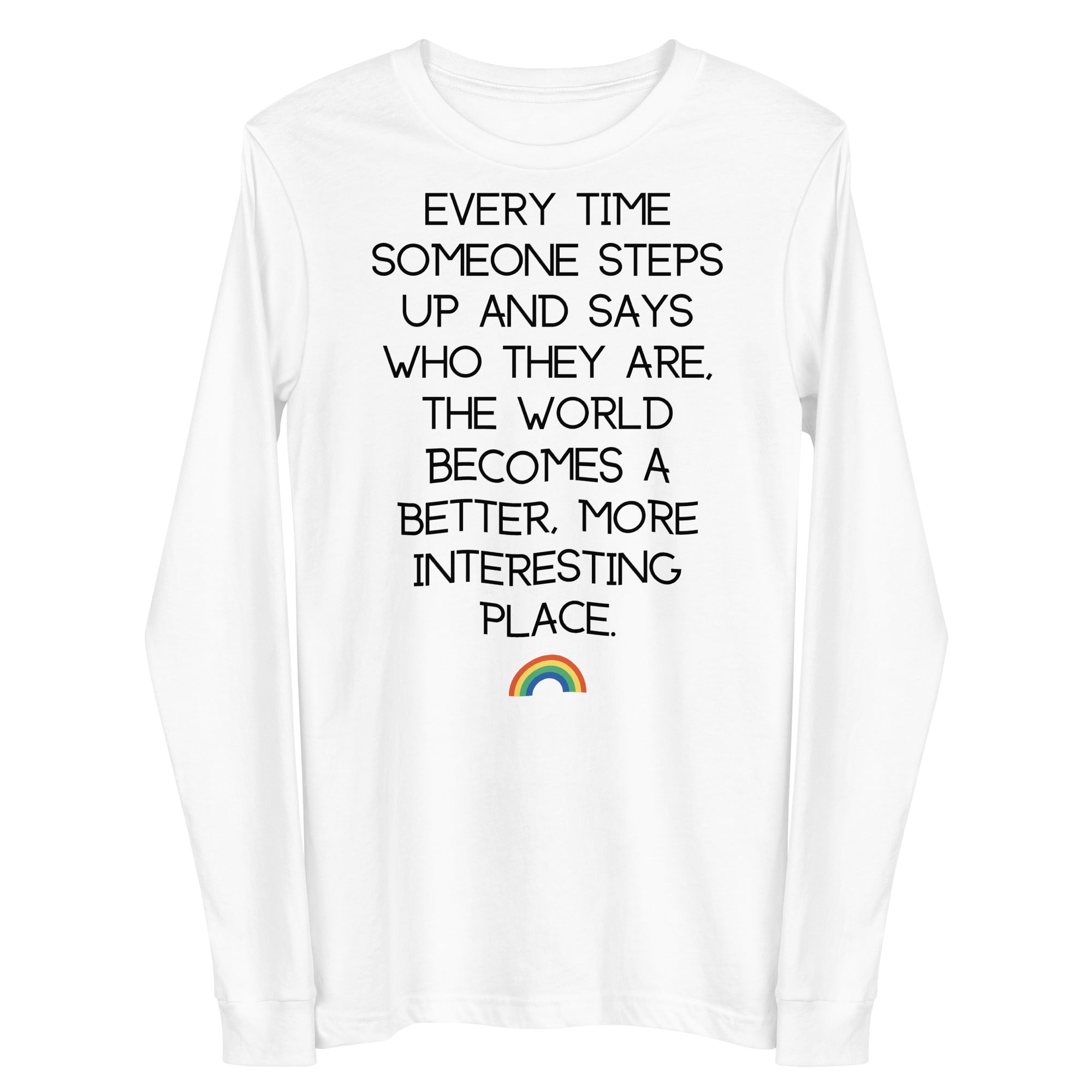 Every Time Someone Stands Up Unisex Long Sleeve Tee