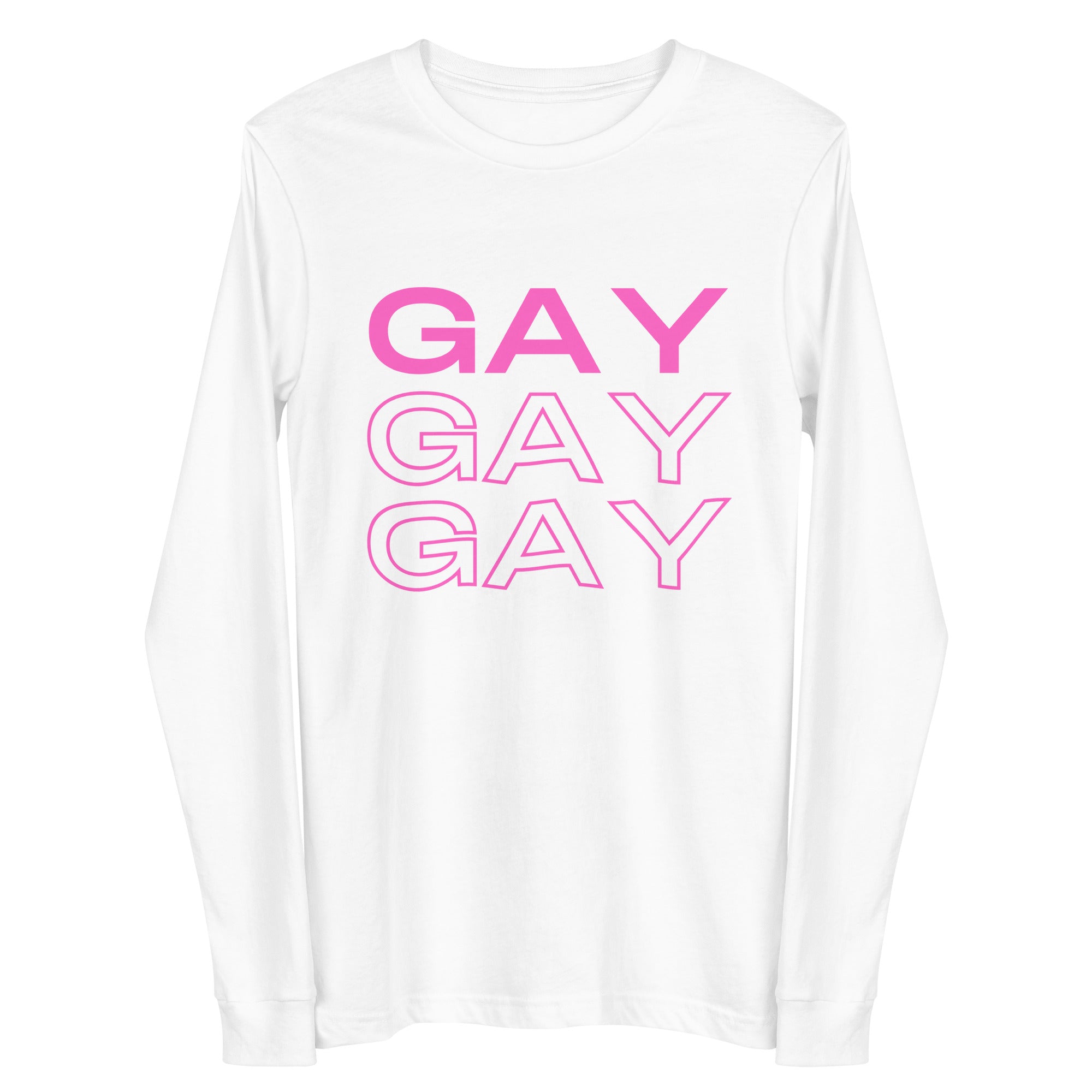 Gay Gay Gay Unisex Long Sleeve Tee