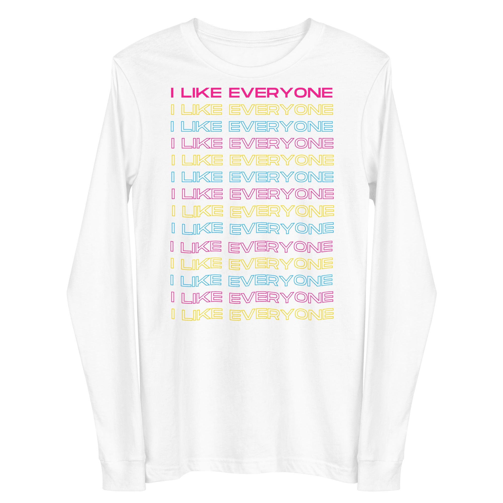 I Like Everyone Unisex Long Sleeve Tee