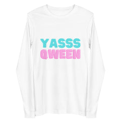 Yasss Qween Unisex Long Sleeve Tee