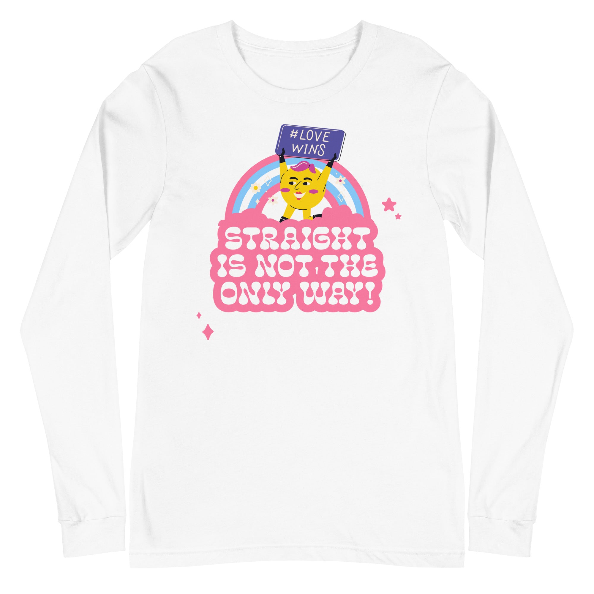 Straight Is Not The Only Way! Unisex Long Sleeve T-Shirt