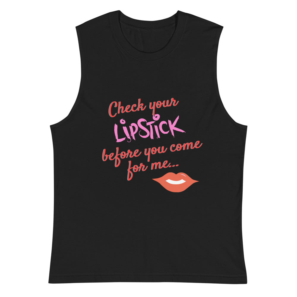 Check Your Lipstick Muscle Top