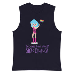 Because I Am What? Sickening! Muscle Top