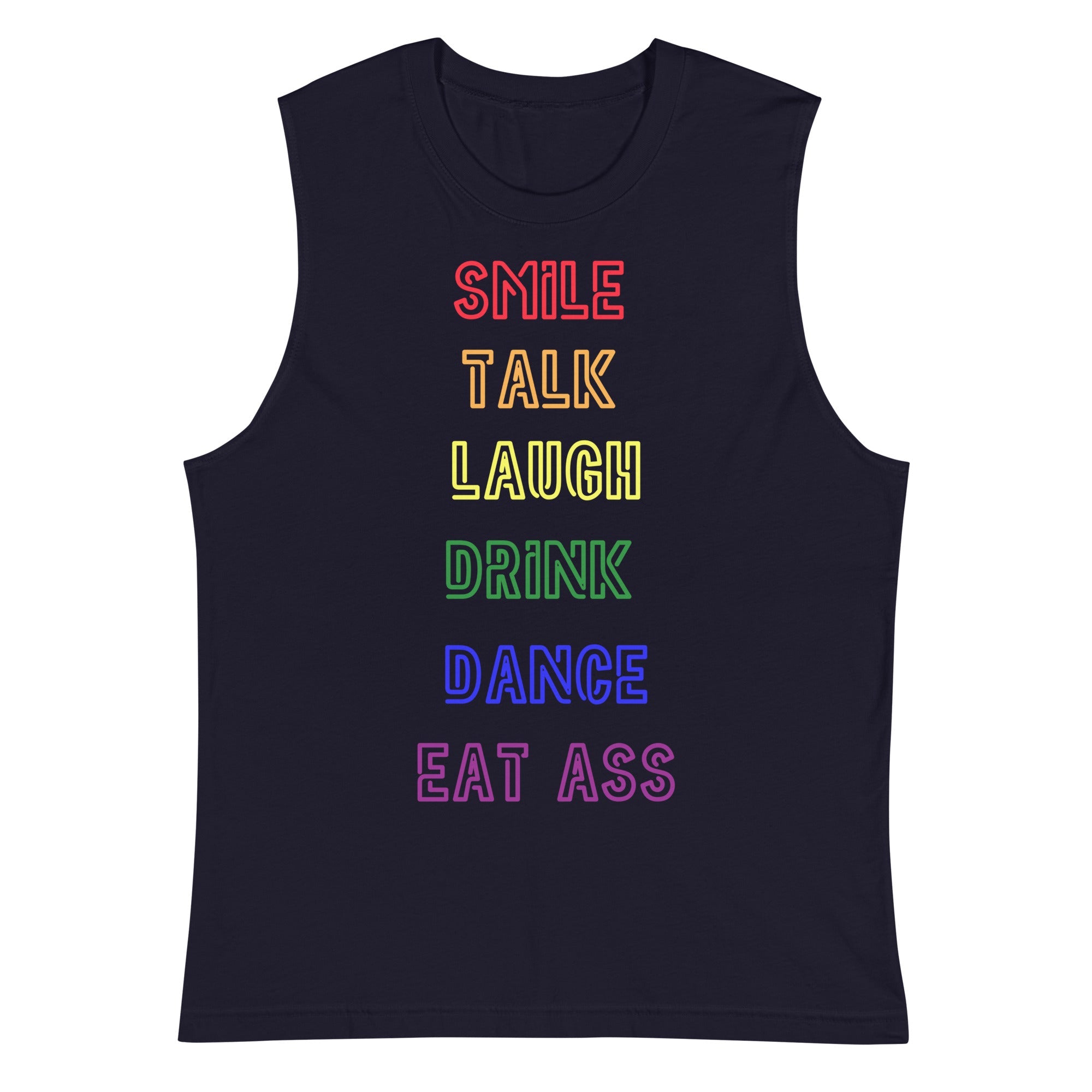 Smile, Talk, Laugh, Drink, Dance, Eat Ass Muscle Top