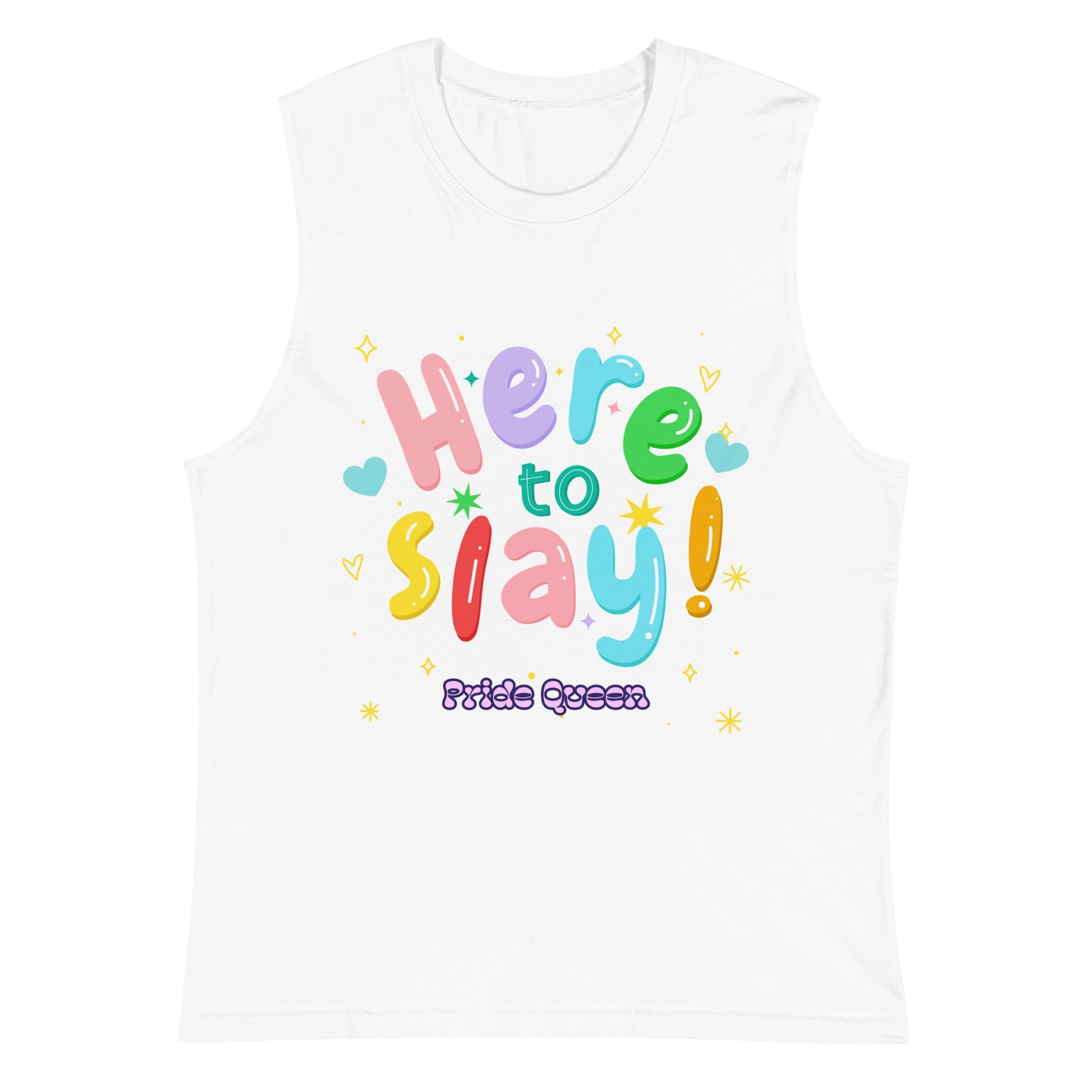 Here To Slay! Pride Queen Muscle Top