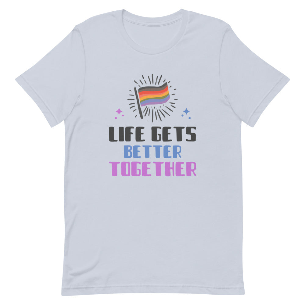Life Gets Better Together T-Shirt
