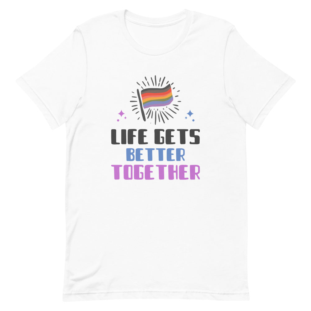 Life Gets Better Together T-Shirt