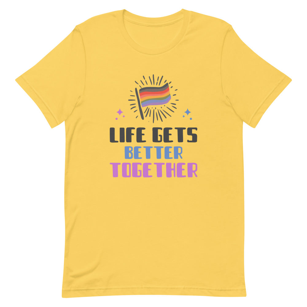 Life Gets Better Together T-Shirt