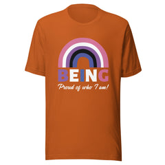 Being Proud Of Who I Am! T-Shirt