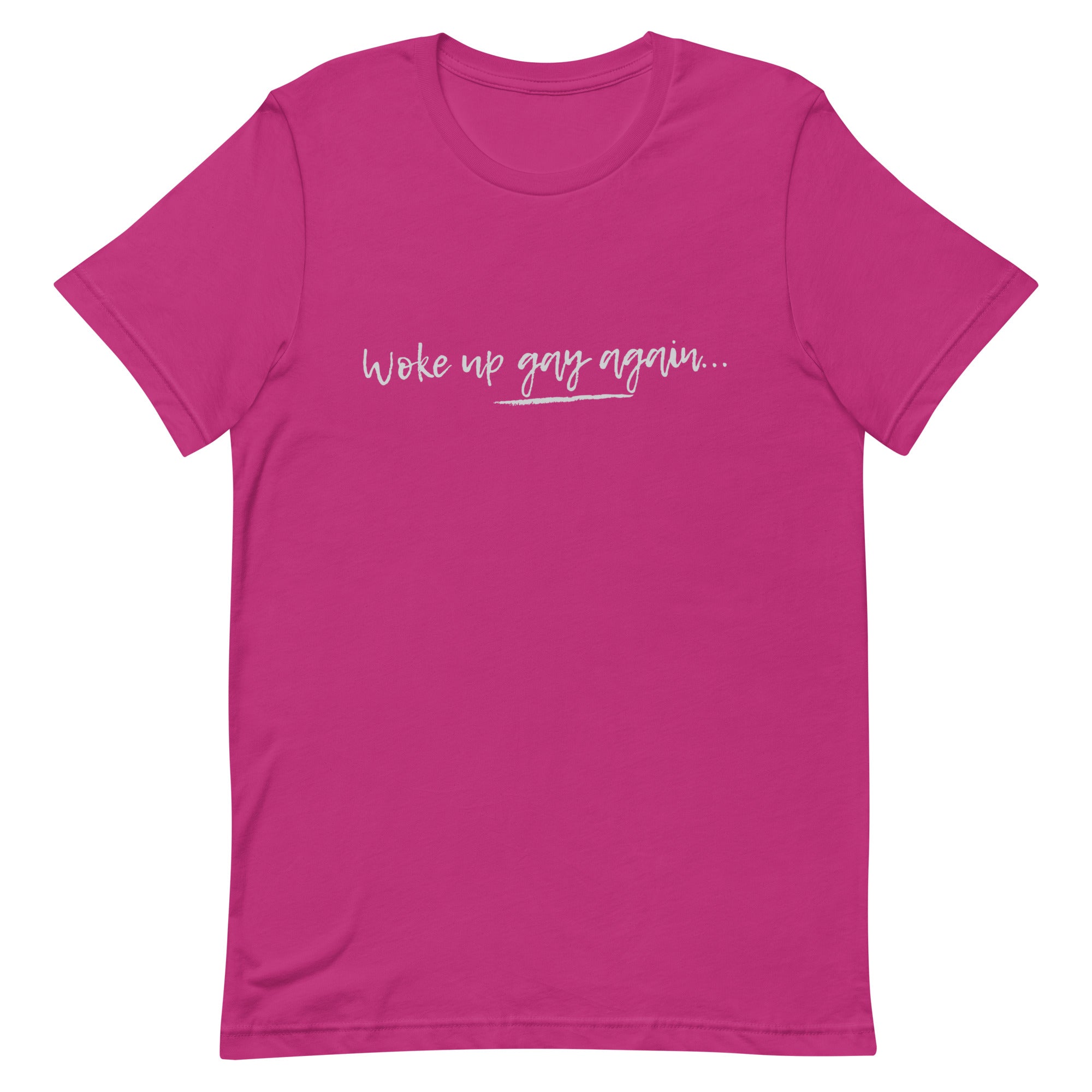 Woke Up Gay Again (White) T-Shirt