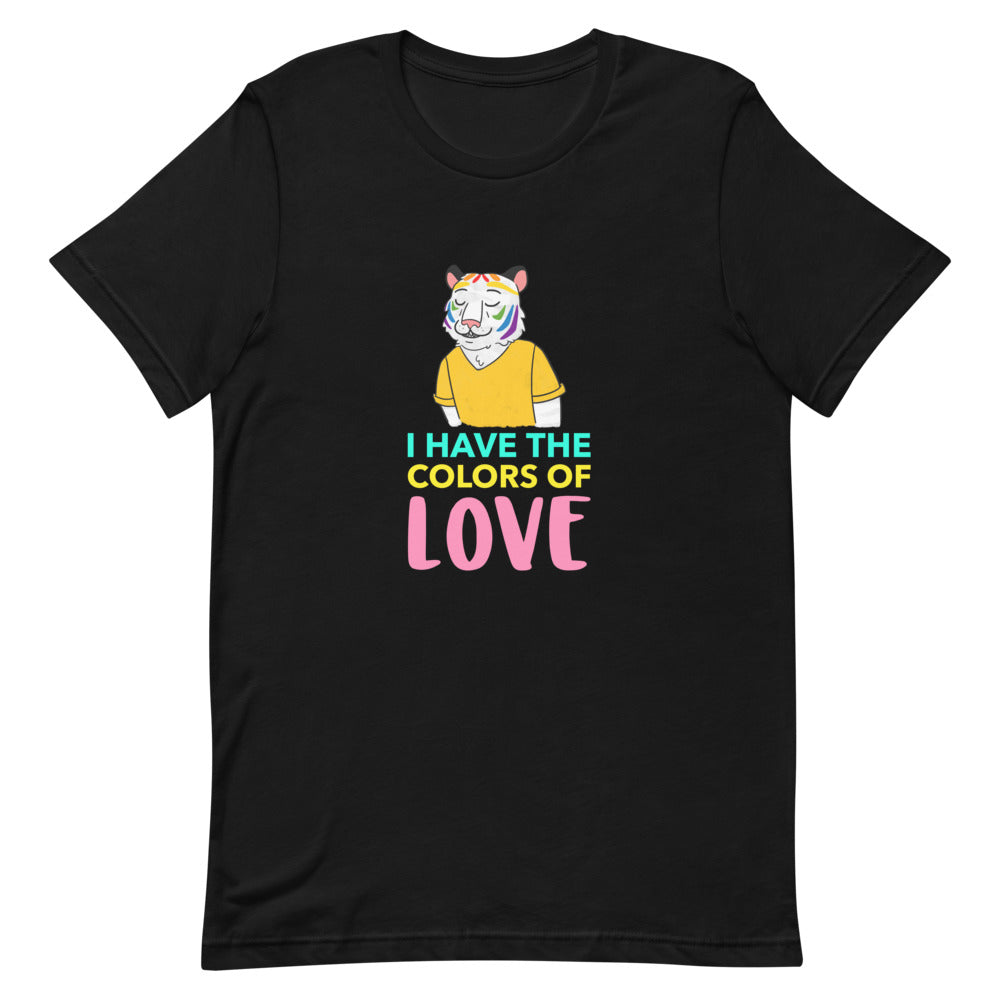 I Have The Colors Of Love T-Shirt