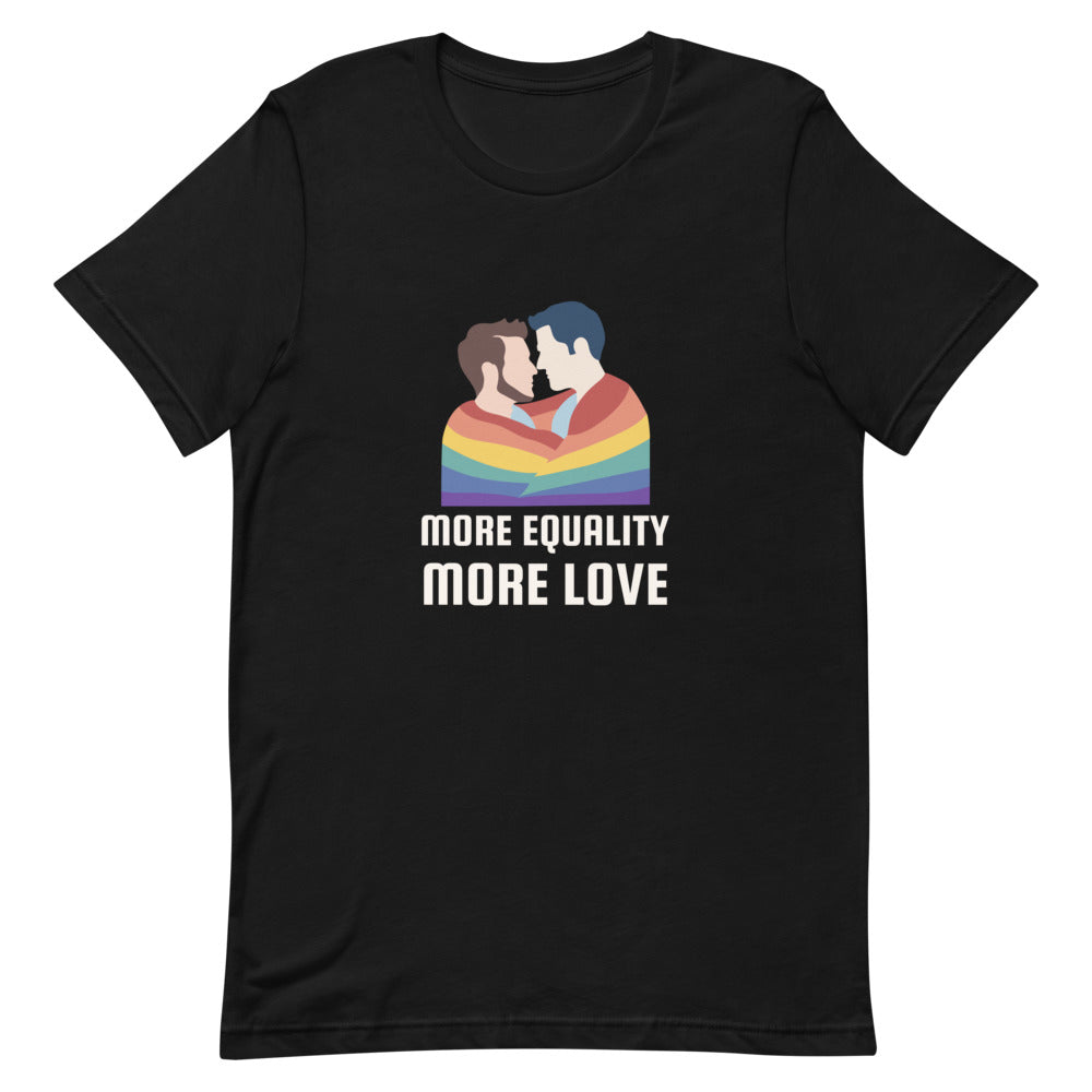 More Equality More Love T-Shirt