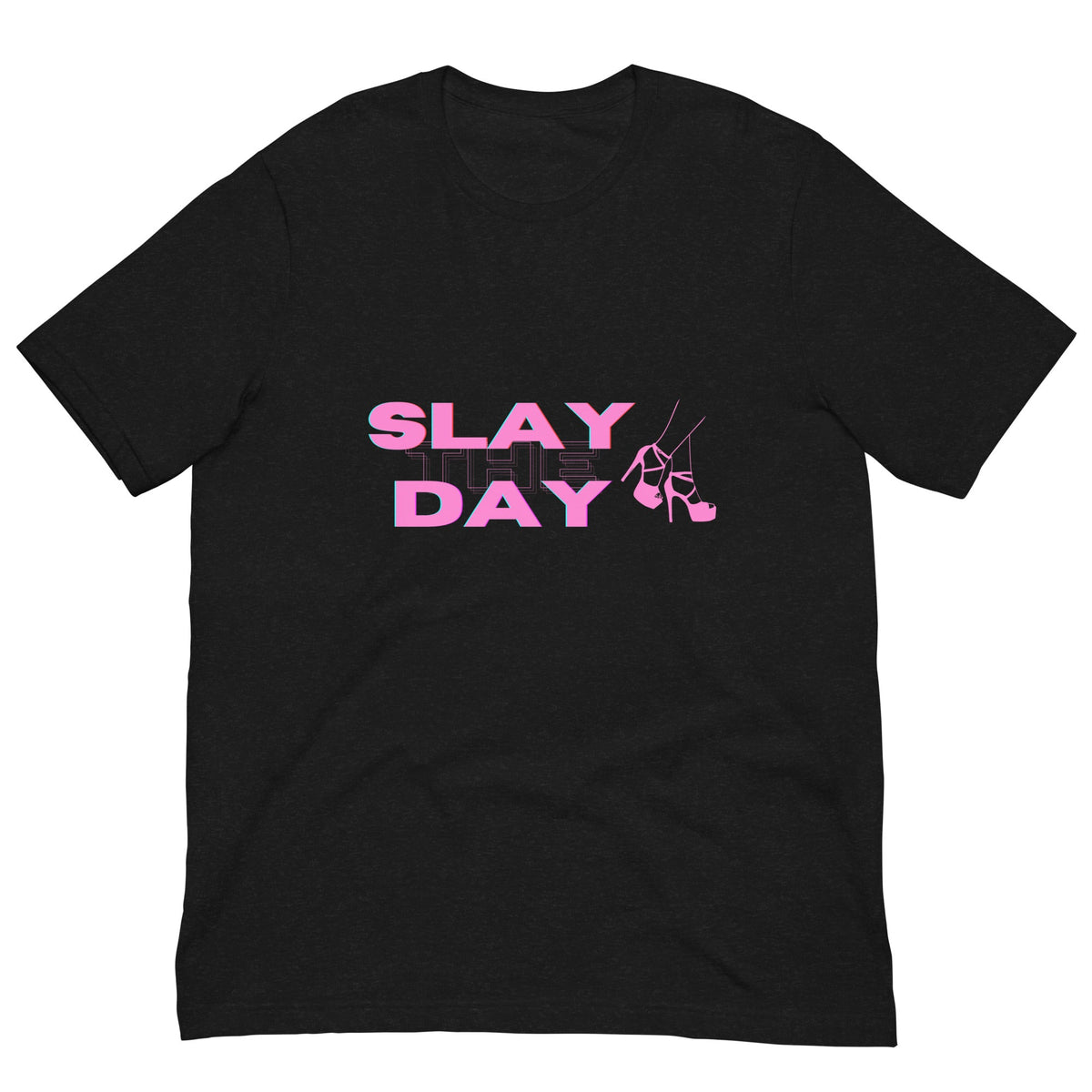 Slay the Day Unisex T-Shirt