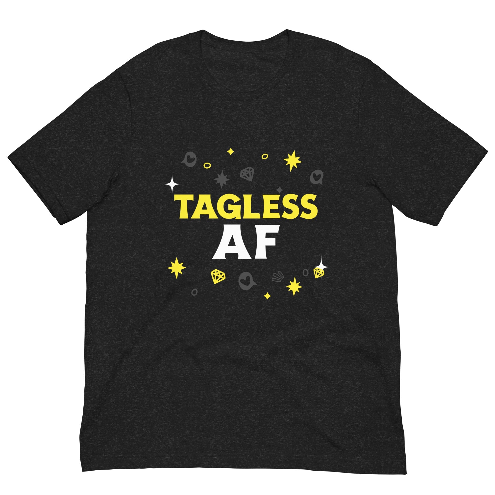 Tagless AF T-Shirt