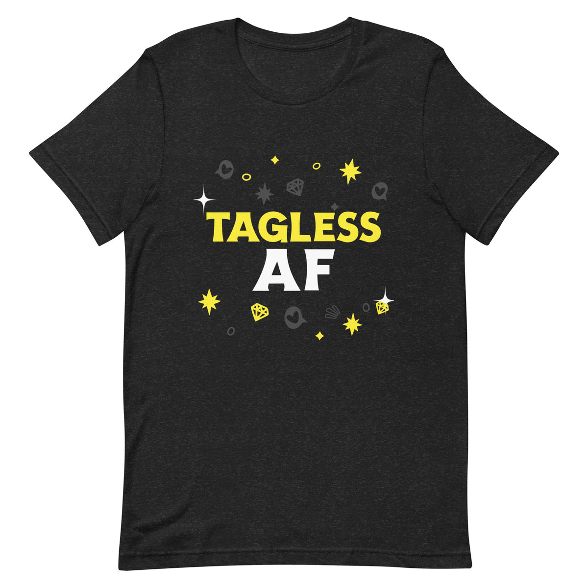 Tagless AF T-Shirt