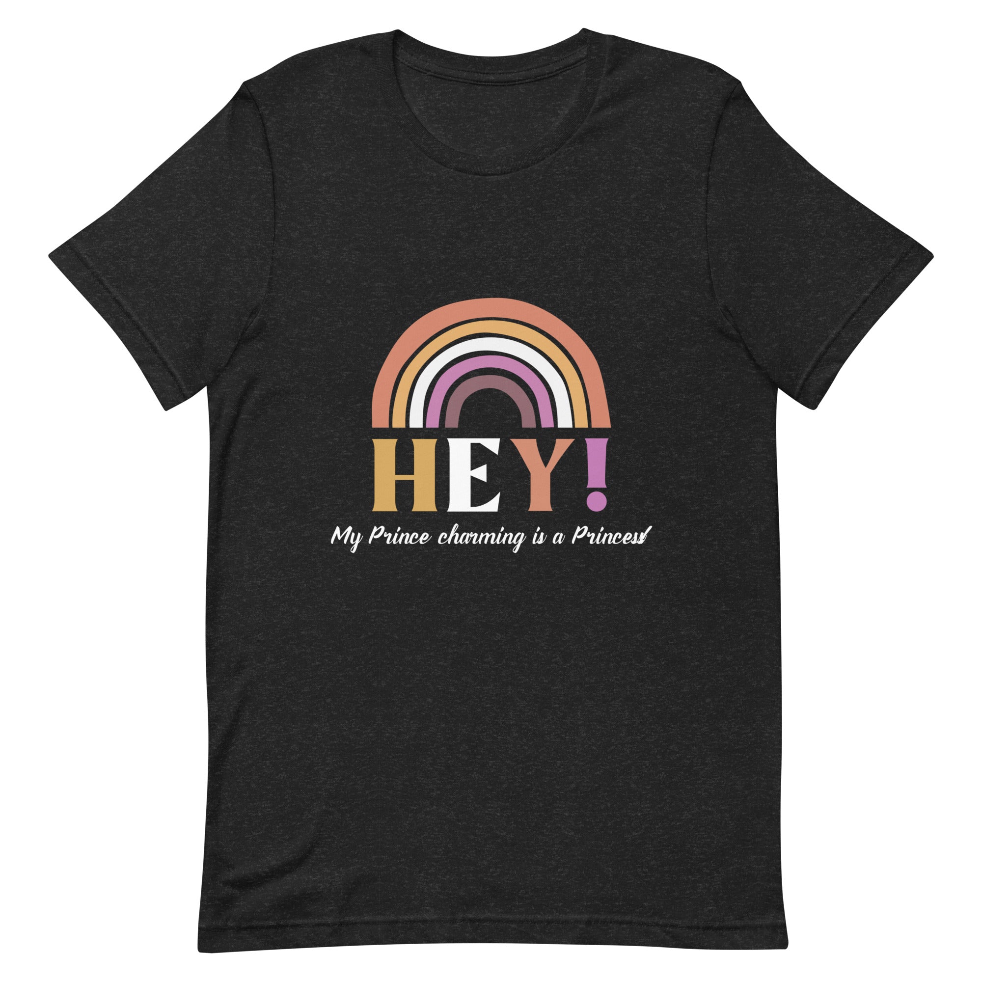 Hey! My Prince Charming Is A Princess! T-Shirt