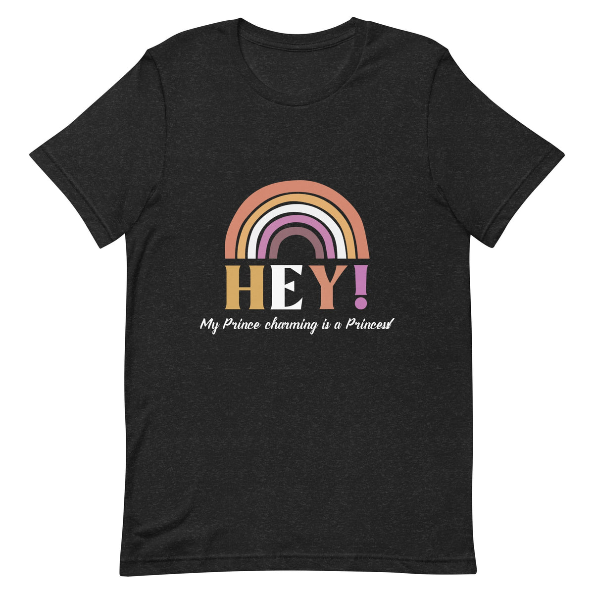 Hey! My Prince Charming Is A Princess! T-Shirt