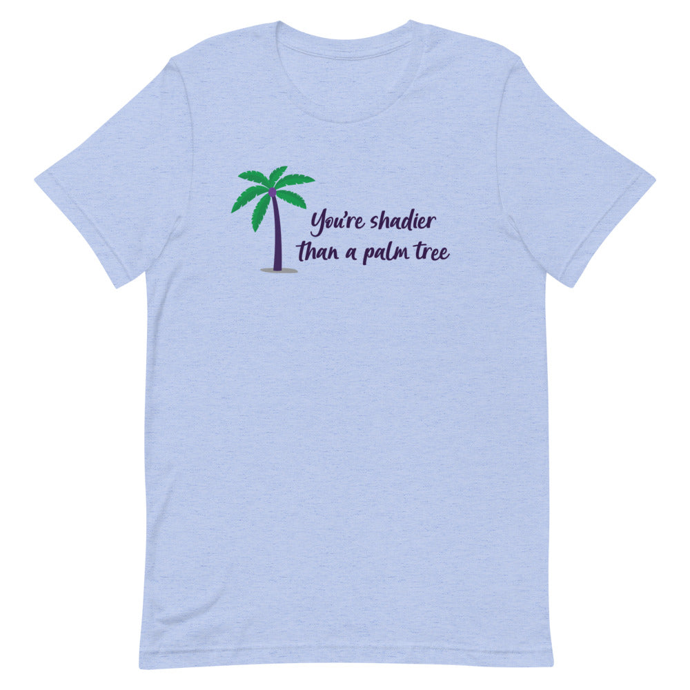 Shadier Than A Palm Tree T-Shirt