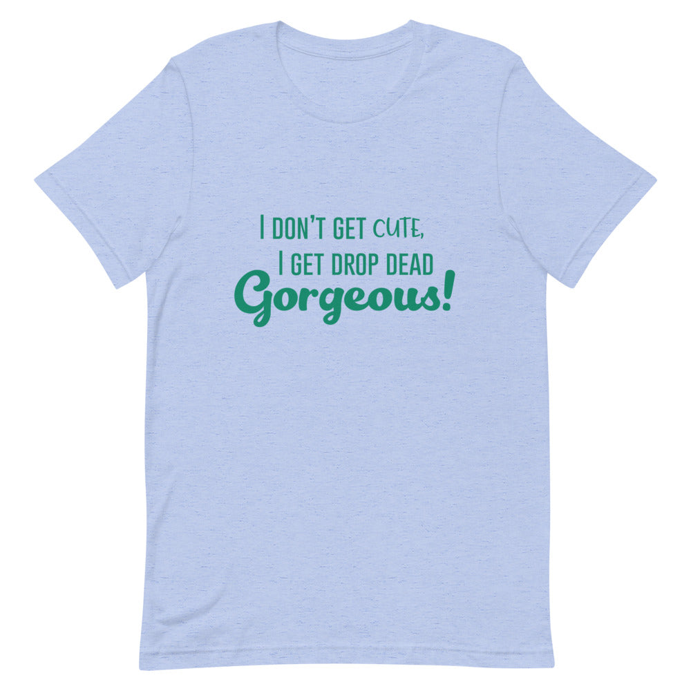 Drop Dead Gorgeous T-Shirt